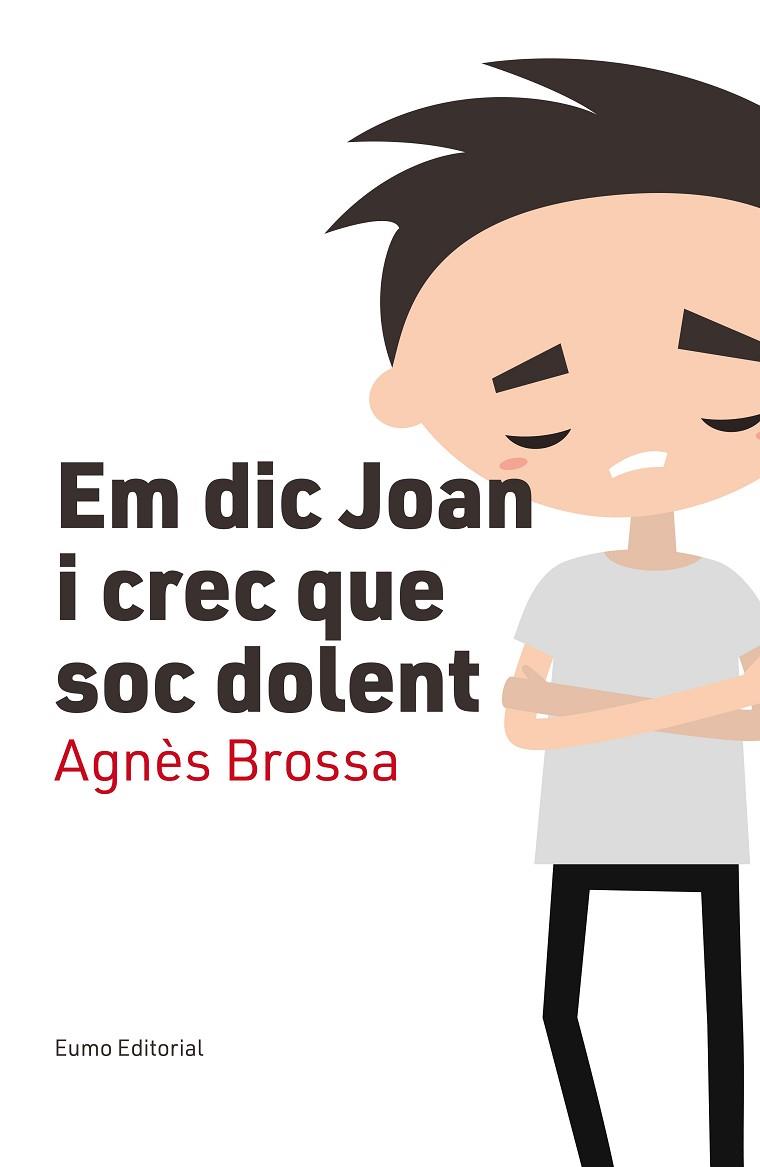 EM DIC JOAN I CREC QUE SOC DOLENT | 9788497666107 | BROSSA MARí, AGNèS | Cooperativa Cultural Rocaguinarda