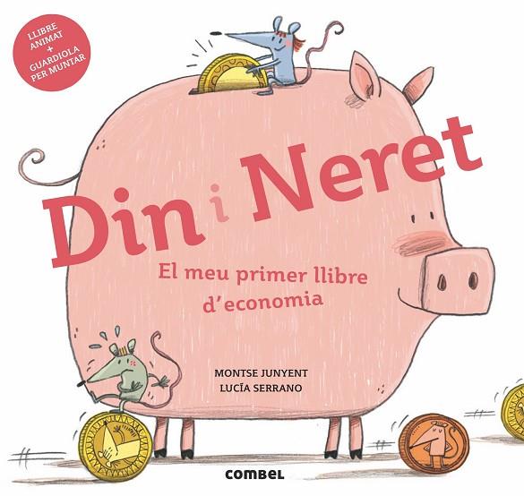 DIN I NERET. EL MEU PRIMER LLIBRE D'ECONOMIA | 9788491011712 | JUNYENT FERRER, MONTSE | Cooperativa Cultural Rocaguinarda
