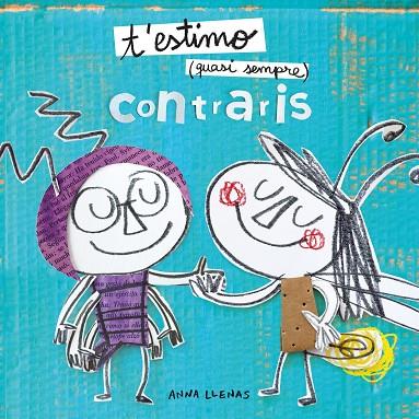 T'ESTIMO QUASI SEMPRE. CONTRARIS | 9788491378341 | LLENAS, ANNA | Cooperativa Cultural Rocaguinarda