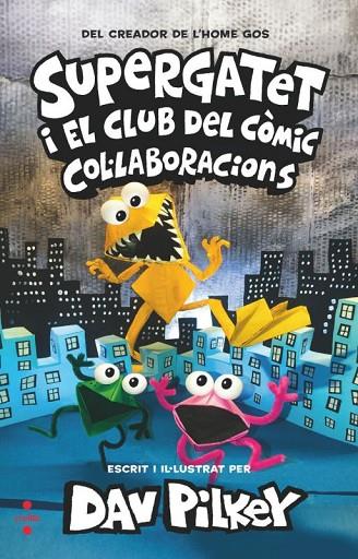 SUPERGATET I EL CLUB DEL CÒMIC 4. COL·LABORACIONS | 9788466154253 | PILKEY, DAV | Cooperativa Cultural Rocaguinarda