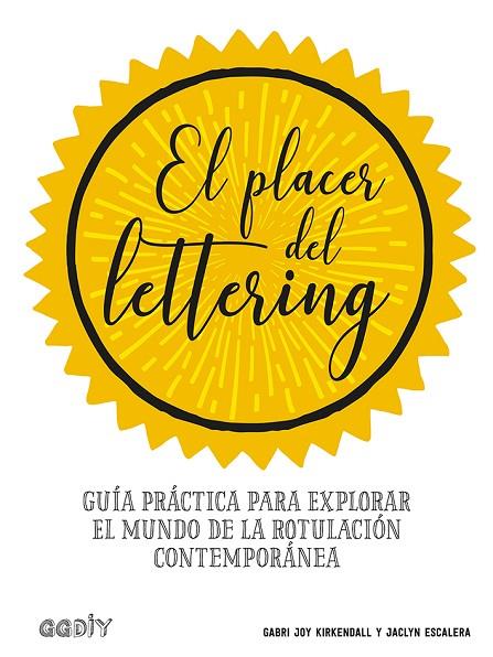 PLACER DEL LETTERING, EL | 9788425231438 | KIRKENDALL, GABRI JOY/ESCALERA, JACLYN | Cooperativa Cultural Rocaguinarda