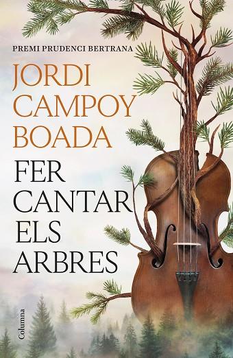 FER CANTAR ELS ARBRES | 9788466435512 | CAMPOY BOADA, JORDI | Cooperativa Cultural Rocaguinarda