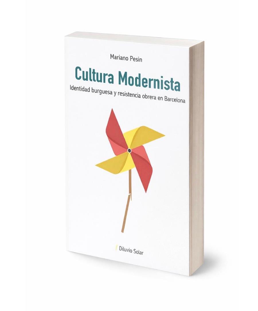 CULTURA MODERNISTA. IDENTIDAD BURGUESA Y RESISTENCIA OBRERA EN BARCELONA | 9788409829101 | PESIN GOLTZMAN, MARIANO | Cooperativa Cultural Rocaguinarda