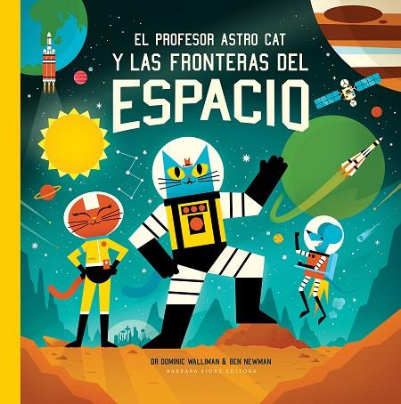 PROFESOR ASTRO CAT Y LAS FRONTERAS DEL ESPACIO, EL | 9788416985470 | WILLIAM, DOMINIC | Cooperativa Cultural Rocaguinarda