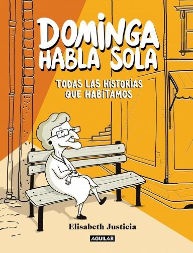 DOMINGA HABLA SOLA - TODAS LAS HISTORIAS QUE HABITAMOS | 9788403526471 | JUSTICIA, ELISABETH | Cooperativa Cultural Rocaguinarda