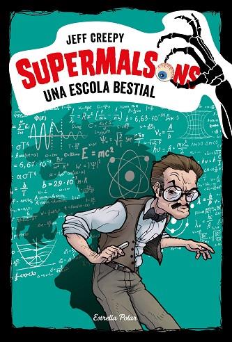 SUPERMALSONS. UNA ESCOLA BESTIAL | 9788491377214 | CREEPY, JEFF | Cooperativa Cultural Rocaguinarda