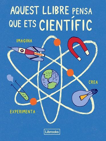 AQUEST LLIBRE PENSA QUE ETS CIENTíFIC | 9788494509513 | LONDON SCIENCE MUSEUM | Cooperativa Cultural Rocaguinarda