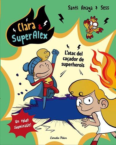 ATAC DEL CAÇADOR DE SUPERHEROIS, L'. CLARA & SUPERÀLEX | 9788491373810 | ANAYA, SANTI | Cooperativa Cultural Rocaguinarda