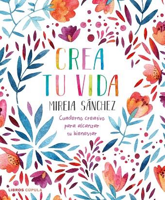 CREA TU VIDA | 9788448026950 | SÁNCHEZ, MIREIA | Cooperativa Cultural Rocaguinarda