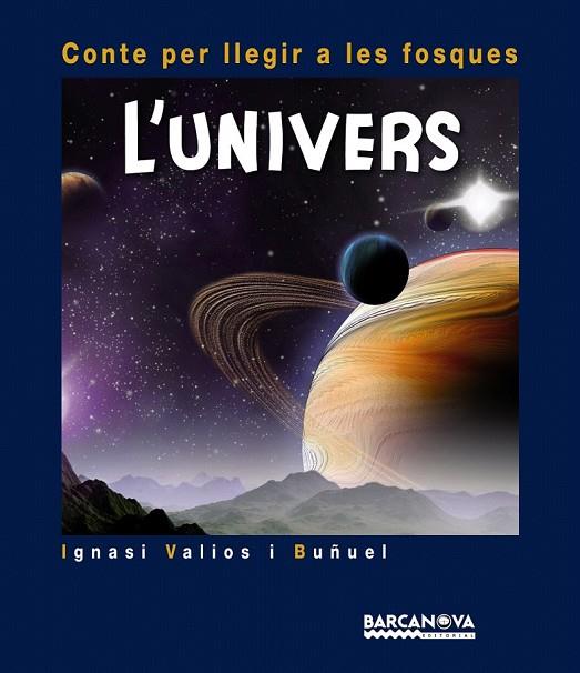 L ' UNIVERS | 9788448931001 | VALIOS I BUÑUEL, IGNASI | Cooperativa Cultural Rocaguinarda