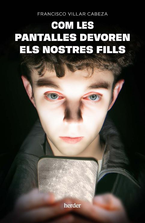 COM LES PANTALLES DEVOREN ELS NOSTRES FILLS | 9788425450990 | VILLAR CABEZA, FRANCISCO | Cooperativa Cultural Rocaguinarda