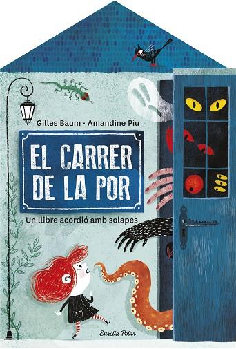 CARRER DE LA POR, EL | 9788413892474 | BAUM, GILLES/PIU, AMANDINE | Cooperativa Cultural Rocaguinarda