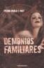 DEMONIOS FAMILIARES | 9788445073926 | MAY, PEDRO PABLO | Cooperativa Cultural Rocaguinarda