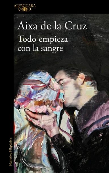 TODO EMPIEZA CON LA SANGRE | 9788410299825 | DE LA CRUZ, AIXA | Cooperativa Cultural Rocaguinarda