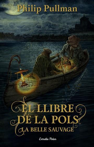 EL LLIBRE DE LA POLS. LA BELLE SAUVAGE | 9788491373896 | PULLMAN, PHILIP | Cooperativa Cultural Rocaguinarda