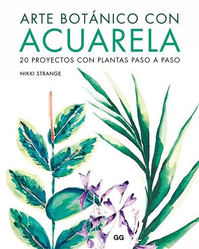 ARTE BOTÁNICO CON ACUARELA | 9788425232213 | STRANGE, NIKKI | Cooperativa Cultural Rocaguinarda