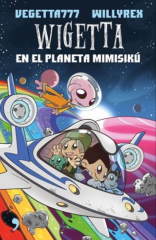 WIGETTA EN EL PLANETA MIMISIKÚ | 9788499985831 | WILLYREX/VEGETTA777 | Cooperativa Cultural Rocaguinarda