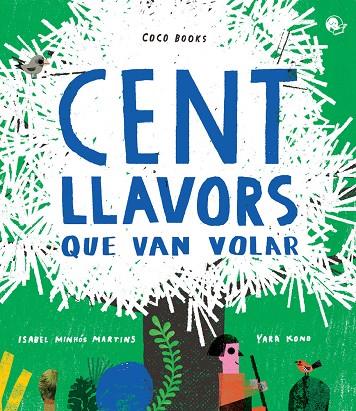 CENT LLAVORS QUE VAN VOLAR | 9788494913679 | MINHÓS MARTINS, ISABEL | Cooperativa Cultural Rocaguinarda