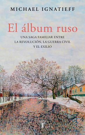 ÁLBUM RUSO, EL | 9788430627554 | IGNATIEFF, MICHAEL | Cooperativa Cultural Rocaguinarda