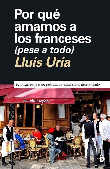 POR QUÉ AMAMOS A LOS FRANCESES (PESE A TODO) | 9788418011474 | URÍA, LLUÍS | Cooperativa Cultural Rocaguinarda