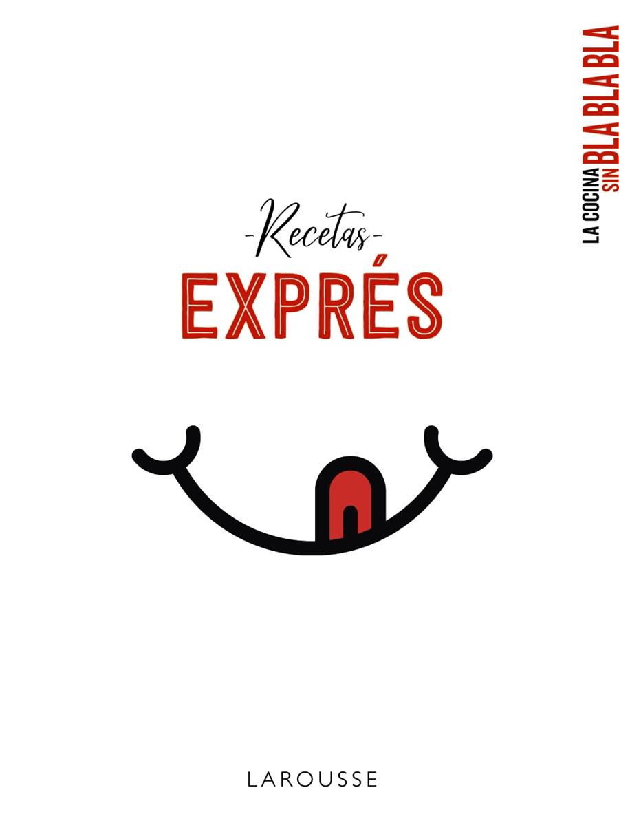 COCINA SIN BLA BLA BLA, LA . RECETAS EXPRÉS | 9788417720735 | LAROUSSE EDITORIAL | Cooperativa Cultural Rocaguinarda