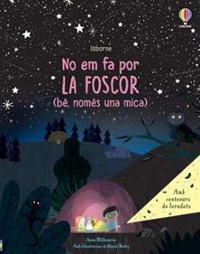 NO EM FA POR LA FOSCOR (BÉ, NOMÉS UNA MICA) | 9781474995122 | MILBOURNE, ANNA | Cooperativa Cultural Rocaguinarda