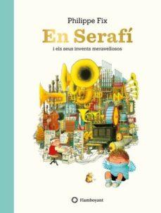 SERAFÍ I ELS SEUS INVENTS MERAVELLOSOS, EN  | 9788417749156 | FIX, PHILIPPE | Cooperativa Cultural Rocaguinarda