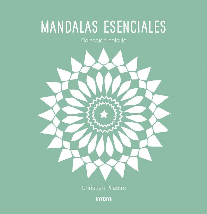 MANDALAS ESENCIALES | 9788417165444 | PILASTRE, CHRISTIAN | Cooperativa Cultural Rocaguinarda