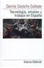 TECNOLOGIA, EMPLEO Y TRABAJO EN ESPAÑA | 9788420664026 | CASTAÑO COLLADO, CECILIA | Cooperativa Cultural Rocaguinarda