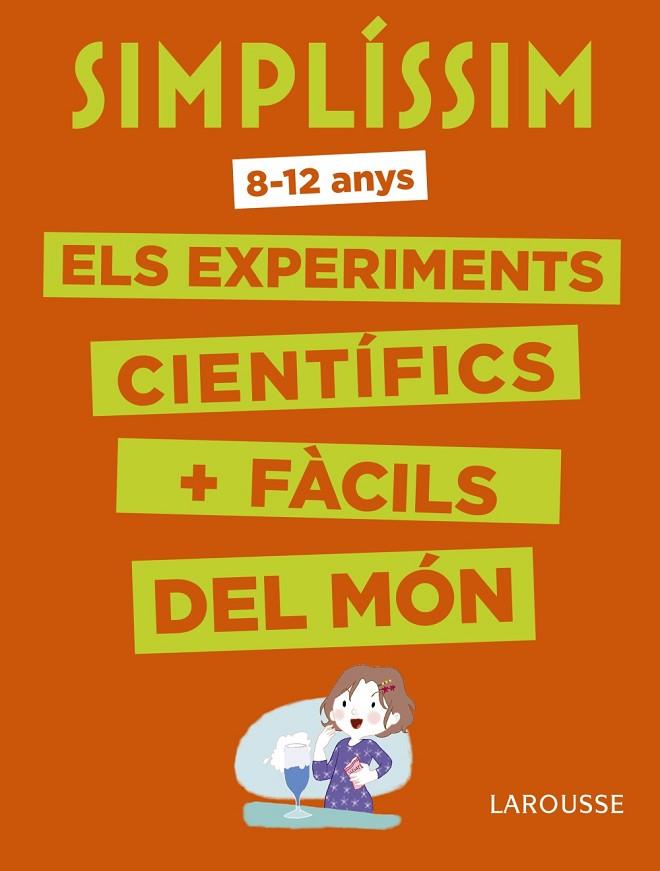 SIMPLíSSIM. ELS EXPERIMENTS CIENTíFICS MéS FàCILS DEL MóN | 9788416984916 | LAROUSSE EDITORIAL | Cooperativa Cultural Rocaguinarda