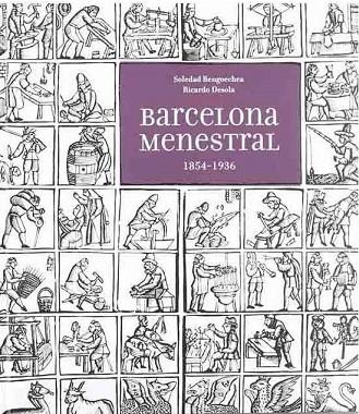BARCELONA MENESTRAL, 1854-1936 | 9788498503203 | BENGOECHEA, SOLEDAD/DESOLA MEDIAVILLA, RICARD | Cooperativa Cultural Rocaguinarda