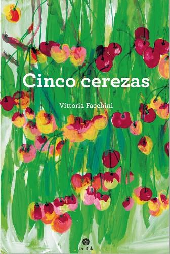 CINCO CEREZAS | 9788418219085 | FACCHINI, VITTORIA | Cooperativa Cultural Rocaguinarda