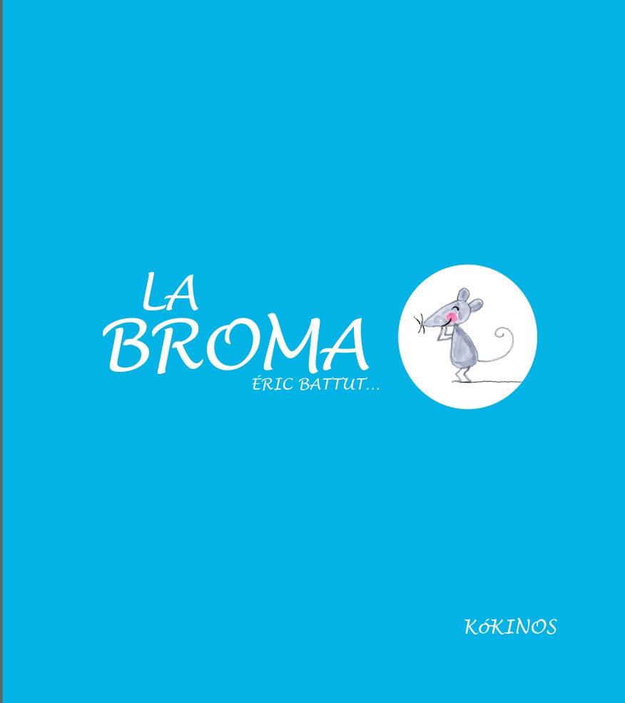 LA BROMA | 9788494176517 | BATTUT, ERIC | Cooperativa Cultural Rocaguinarda