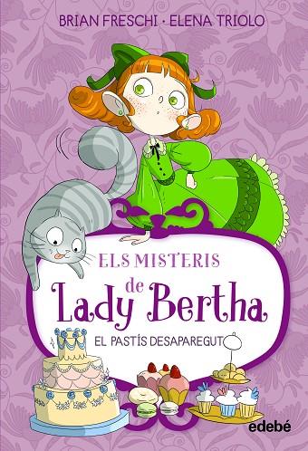 MISTERIS DE LADY BERTHA, ELS. EL PASTÍS DESAPAREGUT | 9788468372525 | FRESCHI, BRIAN | Cooperativa Cultural Rocaguinarda