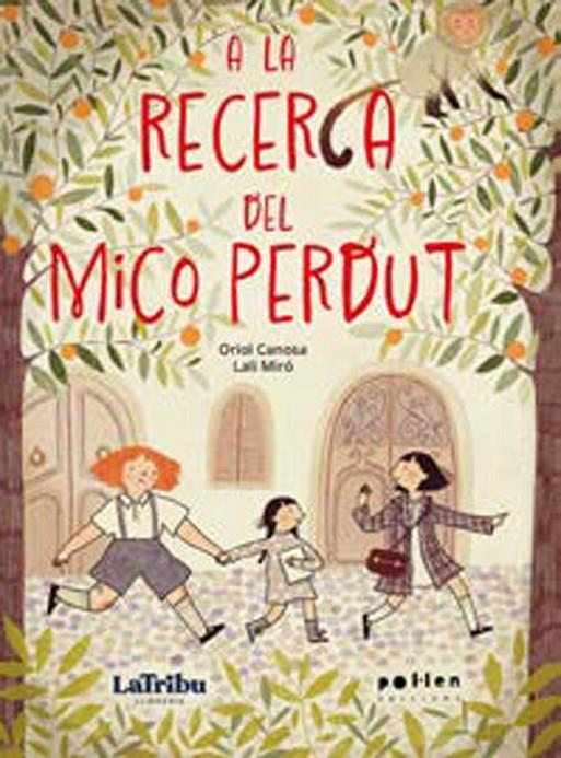 A LA RECERCA DEL MICO PERDUT | 9788410255203 | CANOSA, ORIOL/MIRÓ, LALI | Cooperativa Cultural Rocaguinarda