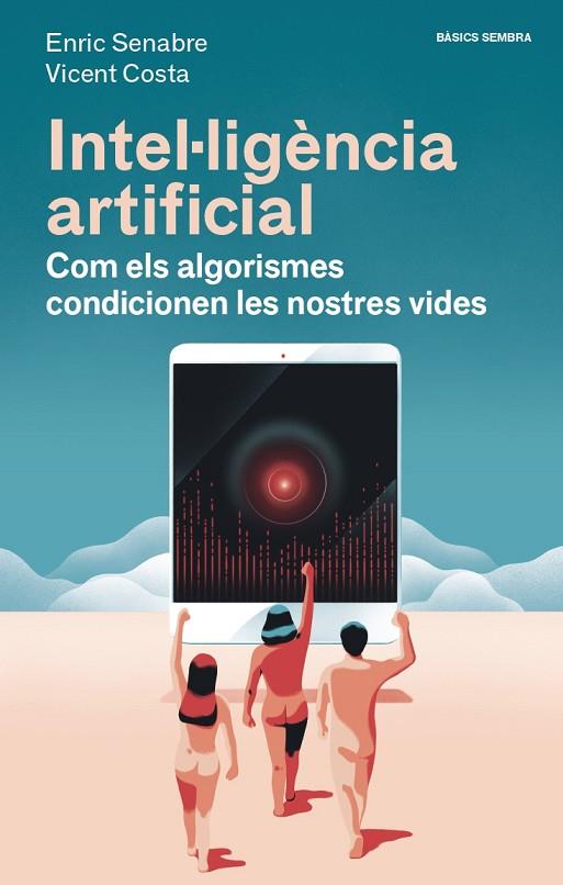 INTEL·LIGÈNCIA ARTIFICIAL | 9788416698608 | COSTA, VICENT/SENABRE, ENRIC | Cooperativa Cultural Rocaguinarda