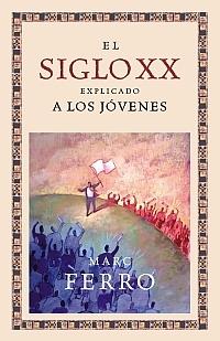 EL SIGLO XX EXPLICADO A LOS JÓVENES | 9788449321603 | MARC FERRO | Cooperativa Cultural Rocaguinarda
