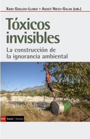 TÓXICOS INVISIBLES | 9788498889765 | GUILLEM-LLOBAT, XIMO; NIETO-GALAN, AGUSTI | Cooperativa Cultural Rocaguinarda