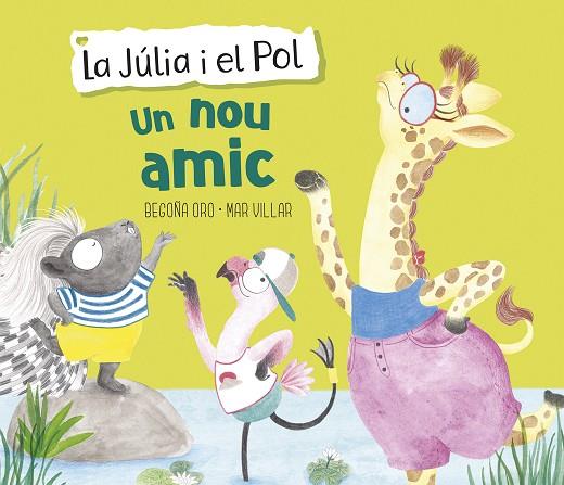 NOU AMIC (LA JÚLIA I EL POL. ÀLBUM IL·LUSTRAT), UN | 9788448854430 | ORO, BEGOÑA/VILLAR, MAR | Cooperativa Cultural Rocaguinarda