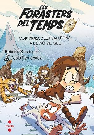FORASTERS DEL TEMPS, ELS. 16  L'AVENTURA DELS VALLBONA A L'EDAT DE GEL | 9788466156387 | SANTIAGO, ROBERTO/FERNÁNDEZ VÁZQUEZ, PABLO | Cooperativa Cultural Rocaguinarda