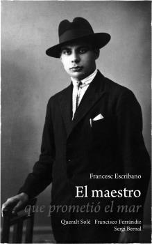 MAESTRO QUE PROMETIÓ EL MAR, EL | 9788419785862 | ESCRIBANO, FRANCESC/SOLÉ, QUERALT/FERRÁNDIZ, FRANCISCO/BERNAL, SERGI | Cooperativa Cultural Rocaguinarda