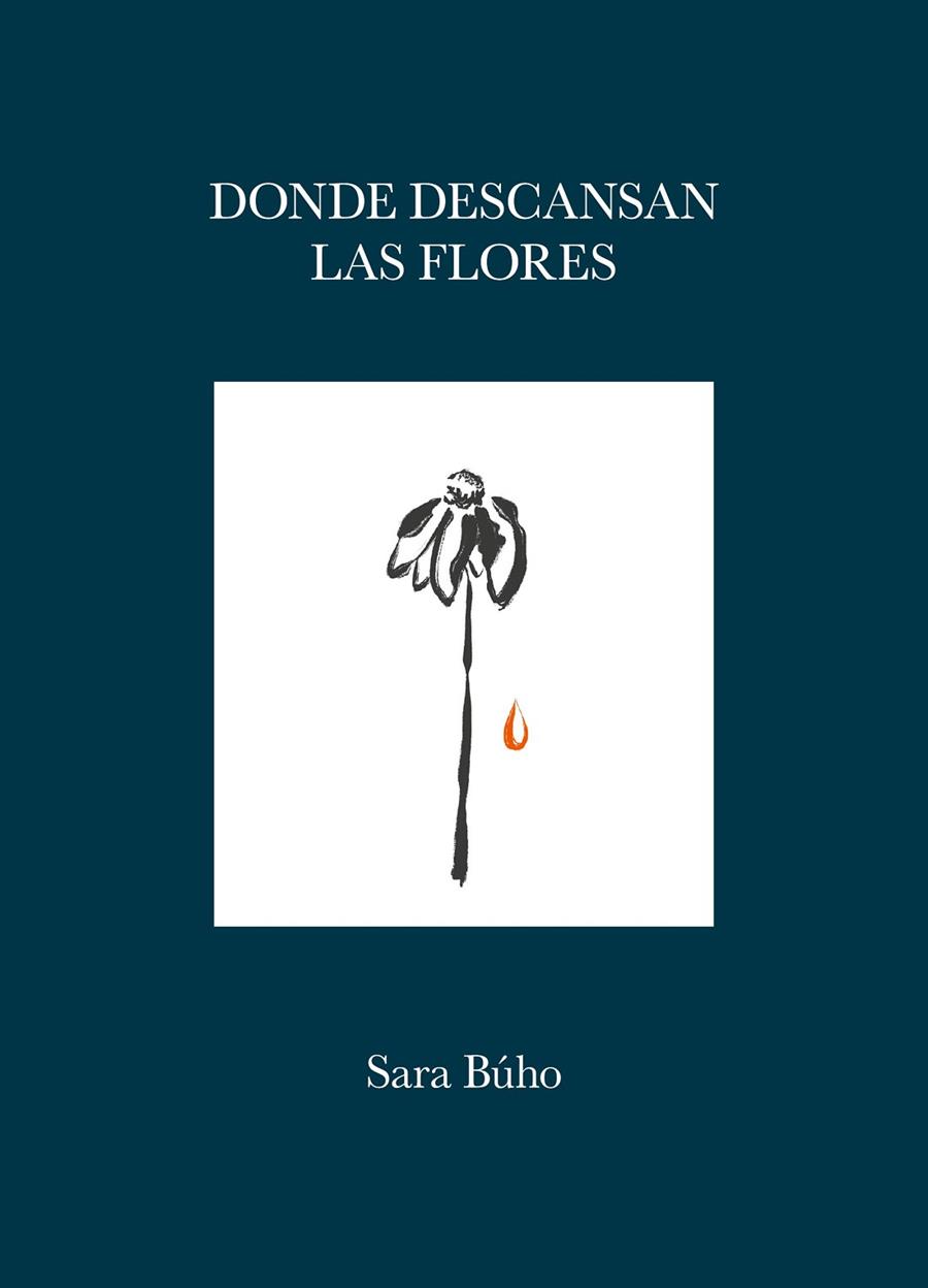DONDE DESCANSAN LAS FLORES | 9788419875419 | BÚHO, SARA | Cooperativa Cultural Rocaguinarda