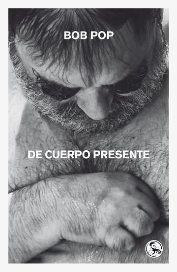 DE CUERPO PRESENTE | 9788418782664 | POP, BOB | Cooperativa Cultural Rocaguinarda
