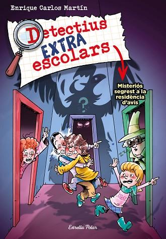 DETECTIUS EXTRAESCOLARS 3. MISTERIÓS SEGREST A LA RESIDÈNCIA D'AVIS | 9788413895550 | MARTÍN, ENRIQUE CARLOS | Cooperativa Cultural Rocaguinarda