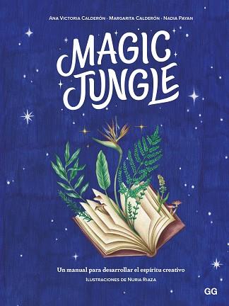 MAGIC JUNGLE | 9788425233470 | CALDERÓN, ANA VICTORIA/CALDERÓN, MARGARITA/PAYAN, NADIA | Cooperativa Cultural Rocaguinarda