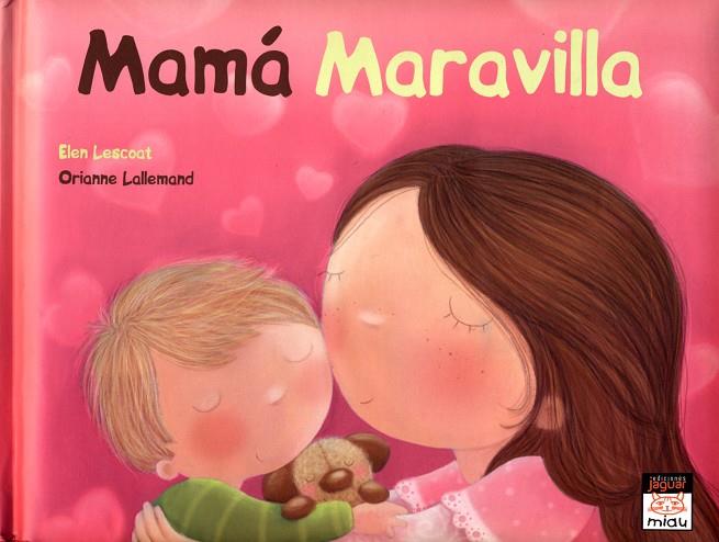 MAMÁ MARAVILLA | 9788415116004 | LESCOAT, ELLEN/LALLEMAND, ORIANNE | Cooperativa Cultural Rocaguinarda