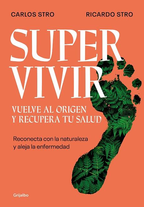 SUPERVIVIR. VUELVE AL ORIGEN Y RECUPERA TU SALUD | 9788425362194 | STRO, CARLOS/STRO, RICARDO | Cooperativa Cultural Rocaguinarda