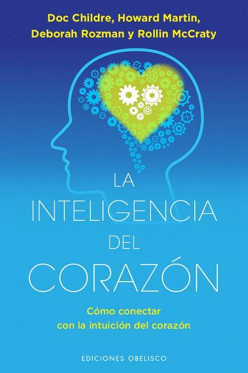 INTELIGENCIA DEL CORAZÓN, LA | 9788491112822 | CHILDRE, DOC/MARTIN, HOWARD/ROZMAN, DEBORAH/MCCRATY, ROLLIN | Cooperativa Cultural Rocaguinarda