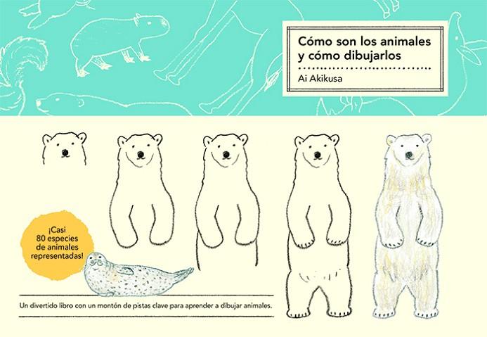 CÓMO SON LOS ANIMALES Y CÓMO DIBUJARLOS | 9788425233173 | AKIKUSA, AI | Cooperativa Cultural Rocaguinarda