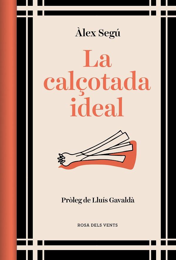 CALÇOTADA IDEAL, LA (ED. ACTUALITZADA) | 9788419259202 | SEGÚ, ÀLEX | Cooperativa Cultural Rocaguinarda